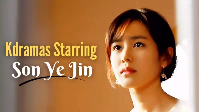 Top 10 Son Ye Jin Dramas You Should Watch! #孫藝珍 #손예진